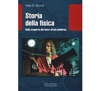 Storia della fisica. Dalla scoperta del fuoco all'età moderna