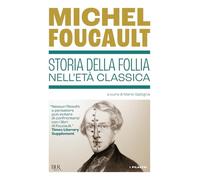 Storia della follia nell'età classica [Paperback] Foucault, Michel; Galzigna, Ma