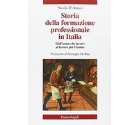 Storia della formazione professionale in Italia. Dall'uomo da lavoro al lavoro per l'uomo