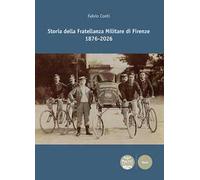 Storia della fratellanza militare di Firenze 1876-2026