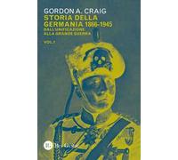 Storia della Germania 1866-1945. Vol. 1: Dall'unificazione alla Grande Guerra.