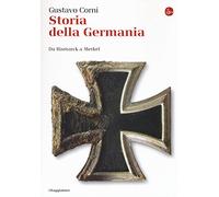 Storia della Germania. Da Bismarck a Merkel