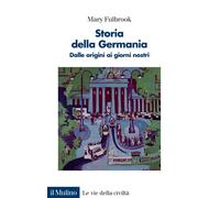 Storia della Germania. Dalle origini ai giorni nostri - Fulbrook Mary
