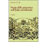 Storia della ginnastica nell'Italia meridionale. L'opera di Giuseppe Pezzarossa (1851-1911) in terra di Bari