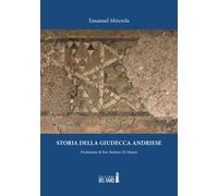 Storia Della Giudecca Andriese - Mirenda Emanuel - 2022 - Edizioni del Faro