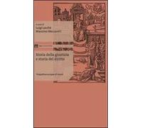 Storia della giustizia e storia del diritto. Prospettive europee di ricerca. Ediz. multilingue