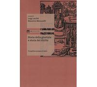 Storia della giustizia e storia del diritto. Prospettive europee di ricerca. Ediz. multilingue