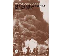 Storia della guerra del Pacifico. Vol. 1: 1941-1943