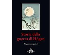 Storia della guerra di Hogen. Hogen monogatari