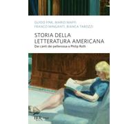 Libri Storia Della Letteratura Americana. Dai Canti Dei Pellerossa A Philip Roth