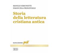 Storia della letteratura cristiana antica. Nuova ediz.