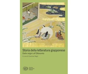 Storia della letteratura giapponese. Dalle origini all'Ottocento: Vol. 1