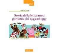 Storia della letteratura giovanile dal 1945 ad oggi. Autori, generi, critica, tendenze