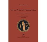Storia della letteratura greca. Nuova ediz.. L' età arcaica e classica (Vol. 1)