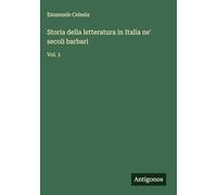 Storia della letteratura in Italia ne' secoli barbari: Vol. 1