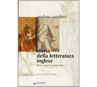 Storia della letteratura inglese. Vol. 1: Dalle origini al secolo XVIII.