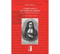 Storia della letteratura irpina. Dalle origini al secolo XIX