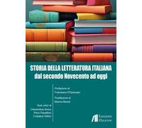 Storia della letteratura italiana. Dal secondo Novecento ad oggi