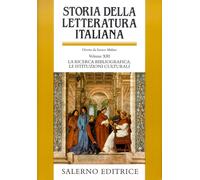 Storia della letteratura italiana. La ricerca bibliografica. Le istituzioni cult