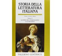 Storia della letteratura italiana. La Fine del Cinquecento e il Seicento. Volume