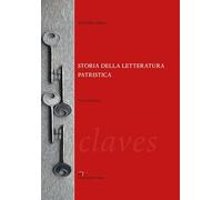 Storia della letteratura patristica. Dalle origini ad Agostino