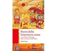 Storia della letteratura russa. Vol. 1: Da Pietro il Grande alla rivoluzione d'Ottobre.