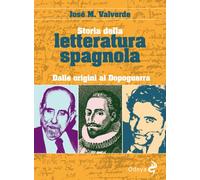 Storia della letteratura spagnola. Dalle origini al dopoguerra -