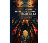 Storia della letterature italiana nel secolo XVI