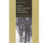Storia della liguria durante il fascismo. Lo statofascista: 1926-1929 (Vol. 3)