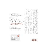 STORIA DELLA LINGUA GIAPPONESE - DALLE ORIGINI ALLA LINGUA MODERNA - CALVETTI