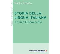 Storia della lingua italiana. Il primo Cinquecento
