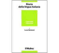 Storia della lingua italiana. Il secondo Ottocento. Dall'Unità alla prima guerra mondiale