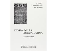 Storia della lingua latina - Stolz F., Debrunner Albert, Schmid Wolfgang P.
