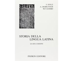 Storia della lingua latina - Stolz F., Debrunner Albert, Schmid Wolfgang P.