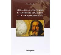 Storia della longitudine. Il contributo di Galileo alla sua determinazione