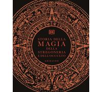 Storia della magia, della stregoneria e dell'occulto - AA.VV.