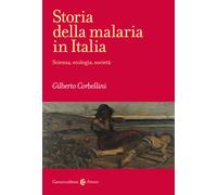 Storia della malaria in Italia. Scienza, ecologia, società - 2022