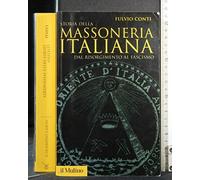 Storia della massoneria italiana. Dal Risorgimento al fascismo - Conti Fulvio