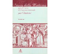 Storia della medicina. Per il corso di laurea triennale per ostetrici