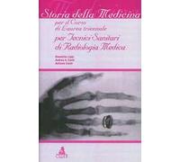 Storia della medicina. Per il corso di laurea triennale per tecnici sanitari di radiologia medica