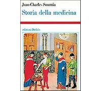 Storia della medicina - Sournia Jean-Charles