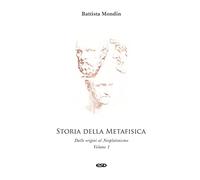 Storia della metafisica. Nuova ediz.. Vol. 1: Dalle origini al Neoplatonismo