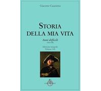Storia della mia vita. Anni difficili. 1763 - 1766 (Vol. 8)
