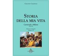 Storia della mia vita. Ediz. integrale. Vol. 7: Carnevale a Milano 1762-1763
