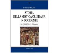 Storia della mistica cristiana in Occidente. Lo sviluppo (VI-XII secolo) (Vol. 2)