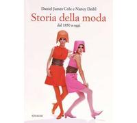Storia della moda dal 1850 a oggi. Ediz. illustrata