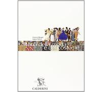 Storia della moda e del costume. Per gli Ist. professionali per l'industria e l'artigianato. Con espansione online