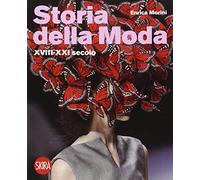 Storia della moda XVIII-XXI secolo. Ediz. illustrata