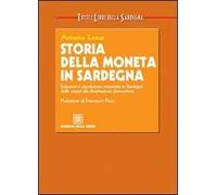 Storia della moneta in Sardegna. Emissioni e circolazione monetaria in Sardegna dalle origini alla dominazione piemontese
