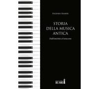 Storia Della Musica Antica. Dall'Antichità Al Settecento - Raneri Eugenio - 2022